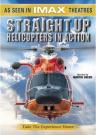 IMAX Straight Up: Helicopters In Action